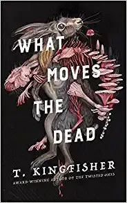 What Moves the Dead (Sworn Soldier, #1) cover