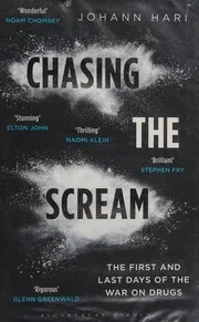Chasing the Scream: The Search for the Truth About Addiction cover