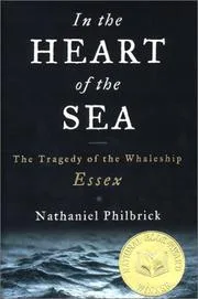 In the Heart of the Sea: The Tragedy of the Whaleship Essex cover