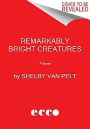 Remarkably Bright Creatures cover