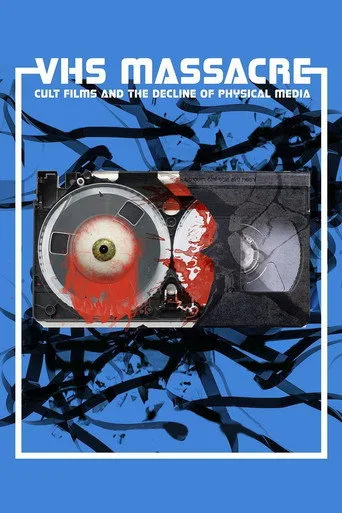 VHS Massacre: Cult Films and the Decline of Physical Media cover