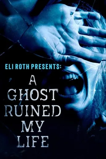Eli Roth Presents: A Ghost Ruined My Life cover